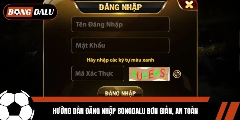 Hướng dẫn đăng nhập Bongdalu đơn giản, an toàn