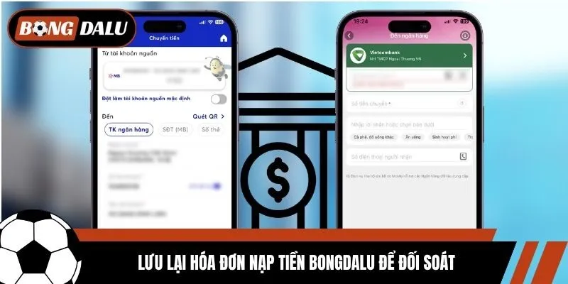 Lưu lại hóa đơn nạp tiền Bongdalu để đối soát