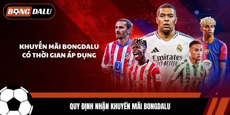 Quy định nhận khuyến mãi Bongdalu