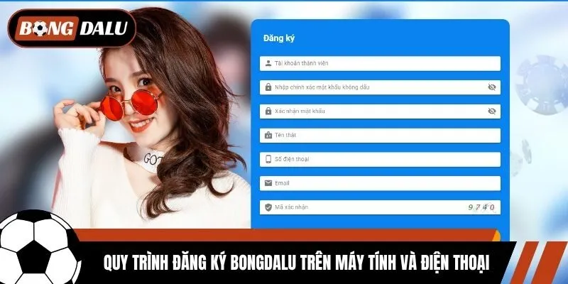 Quy trình đăng ký Bongdalu trên máy tính và điện thoại
