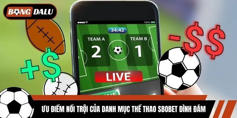 Ưu điểm nổi trội của danh mục thể thao Sbobet đình đám